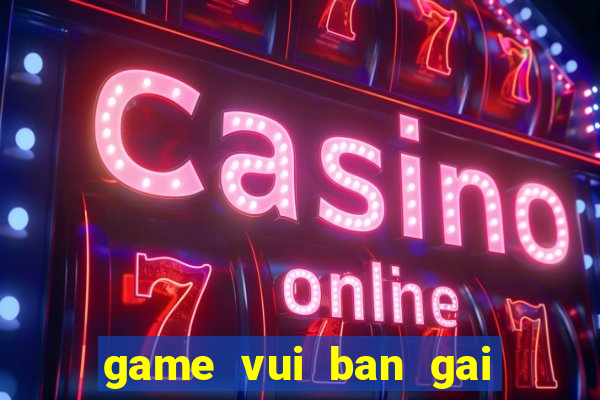 game vui ban gai thoi trang