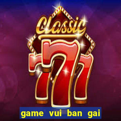 game vui ban gai thoi trang