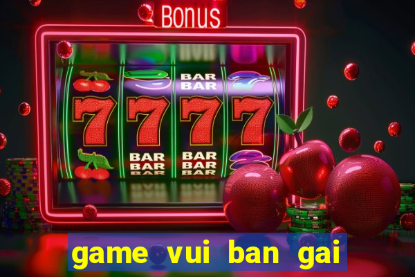 game vui ban gai thoi trang