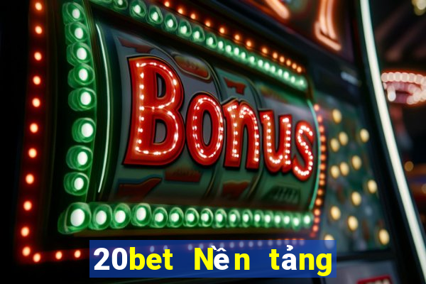 20bet Nền tảng Colou Baodian