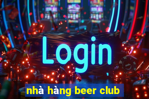 nhà hàng beer club