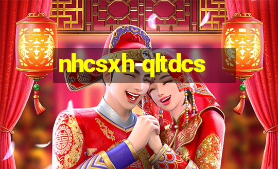 nhcsxh-qltdcs