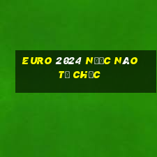 euro 2024 nước nào tổ chức