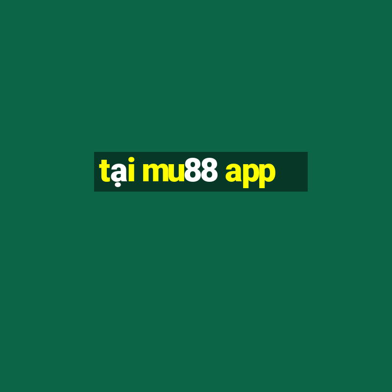 tại mu88 app