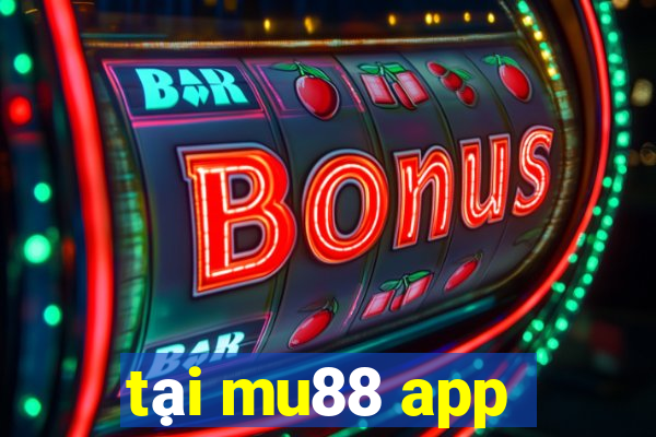 tại mu88 app