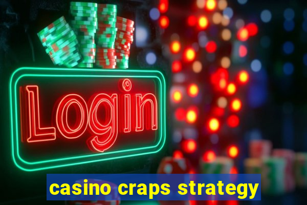 casino craps strategy