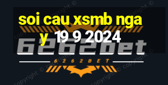 soi cau xsmb ngay 19 9 2024