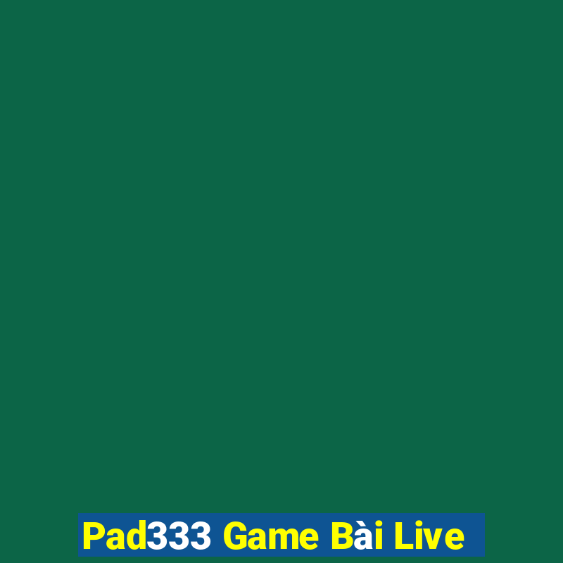 Pad333 Game Bài Live