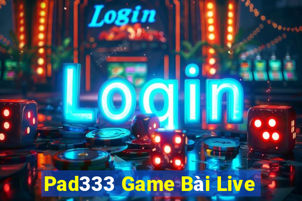 Pad333 Game Bài Live