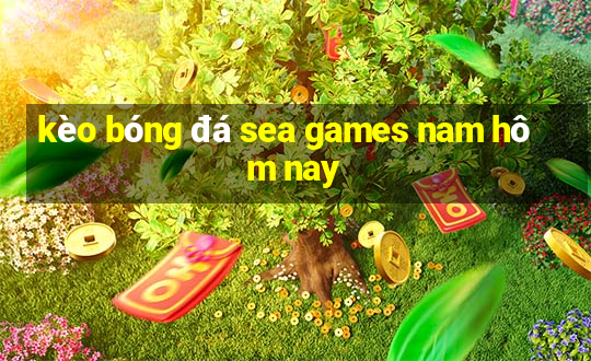 kèo bóng đá sea games nam hôm nay