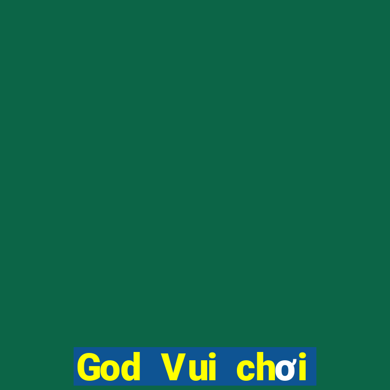 God Vui chơi Mới nhất Tải về