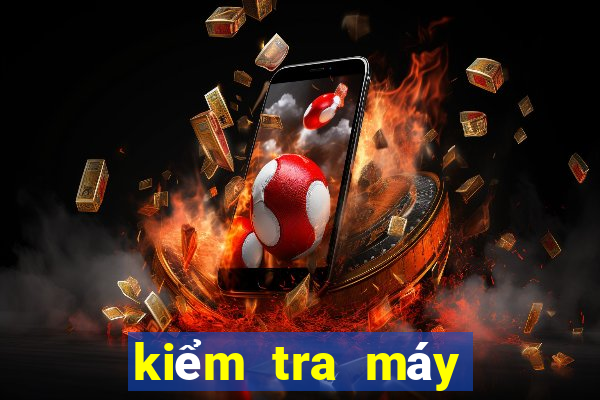 kiểm tra máy bắn cá