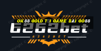 Ok88 Gold Tải Game Bài Go88