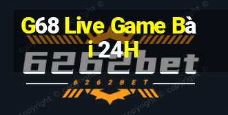 G68 Live Game Bài 24H