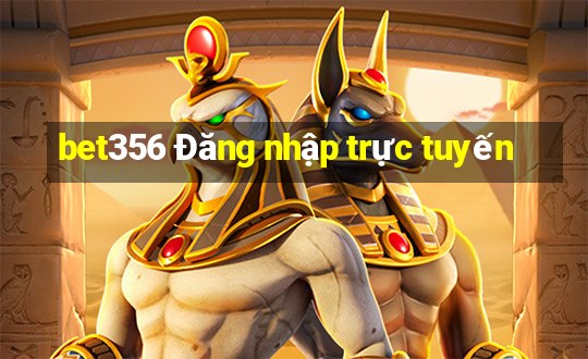 bet356 Đăng nhập trực tuyến