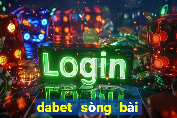 dabet sòng bài trực tuyến