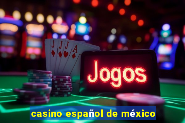 casino español de méxico