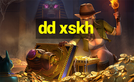 dd xskh