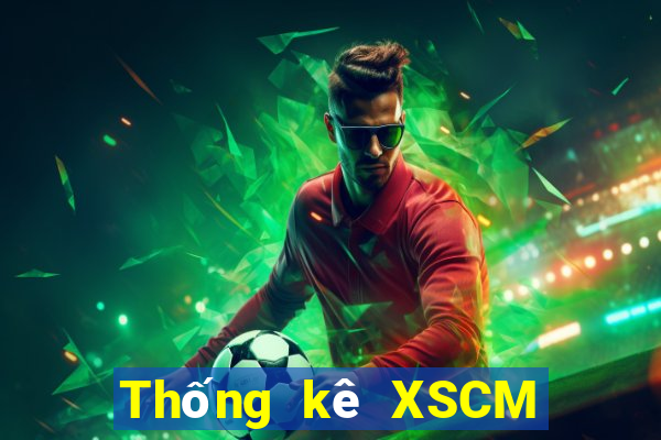 Thống kê XSCM thứ Ba