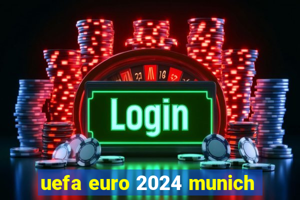 uefa euro 2024 munich