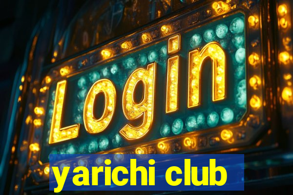 yarichi club