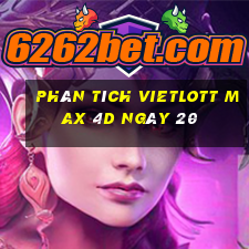 phân tích vietlott Max 4D ngày 20