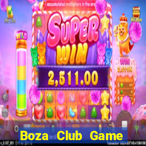 Boza Club Game Bài Đổi Thưởng Uy Tín