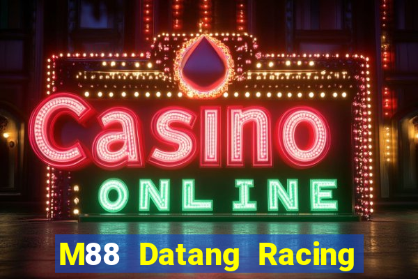 M88 Datang Racing app Tải về