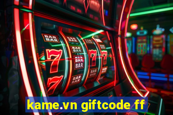 kame.vn giftcode ff