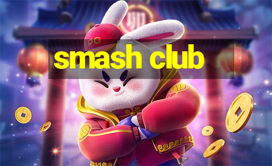 smash club