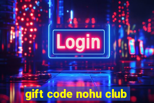 gift code nohu club