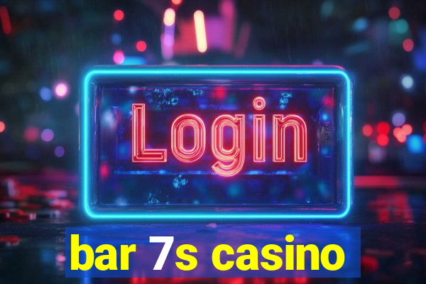 bar 7s casino