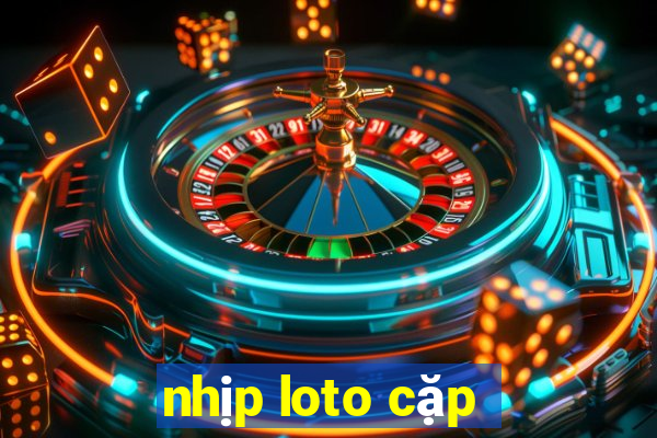 nhip loto cap