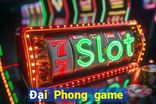 Đại Phong game bài đăng nhập