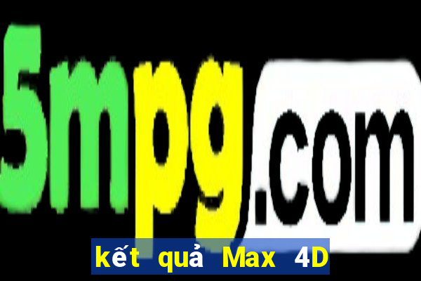 kết quả Max 4D ngày 3