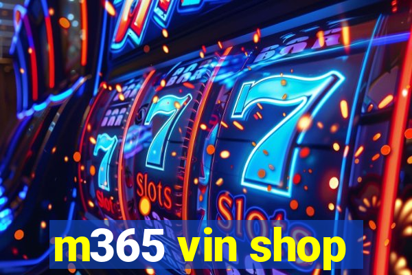 m365 vin shop