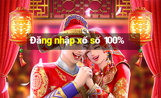 Đăng nhập xổ số 100%