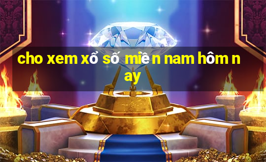 cho xem xổ số miền nam hôm nay