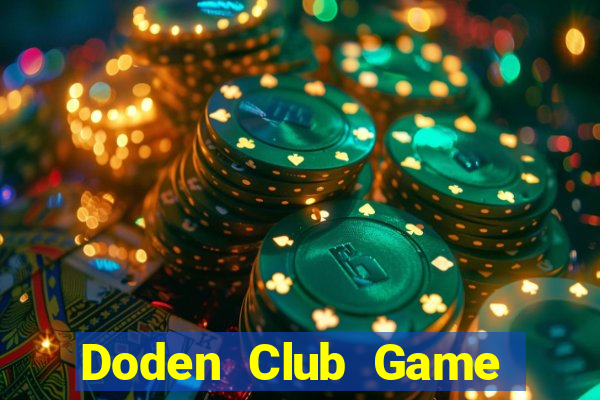 Doden Club Game Bài Trên Máy Tính