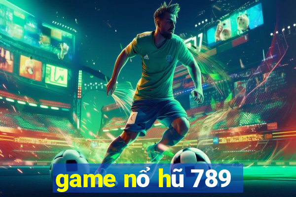 game nổ hũ 789