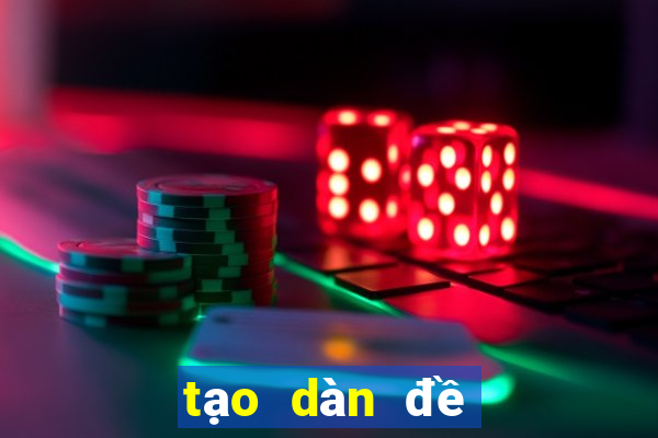 tạo dàn đề 36 số