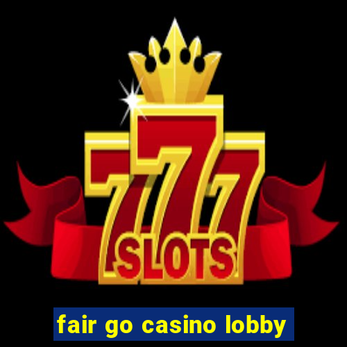 fair go casino lobby