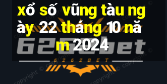 xổ số vũng tàu ngày 22 tháng 10 năm 2024