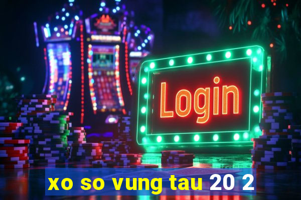 xo so vung tau 20 2