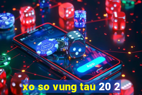 xo so vung tau 20 2