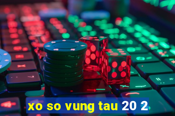 xo so vung tau 20 2