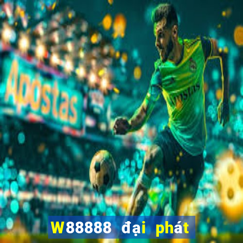 W88888 đại phát 888 thế nào?