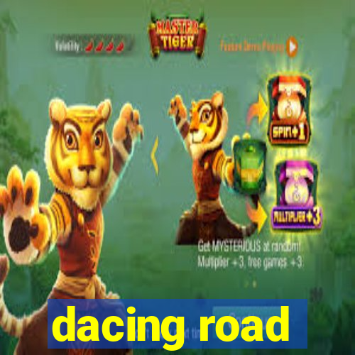 dacing road