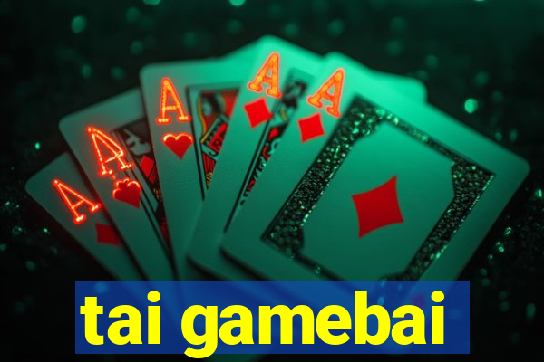 tai gamebai