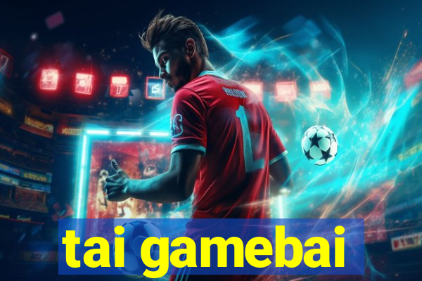 tai gamebai